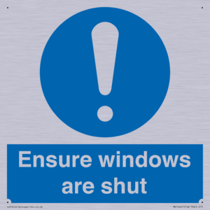 Ensure windows are shut